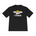 Performance T-Shirt "I Poach"