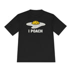 Performance T-Shirt "I Poach"