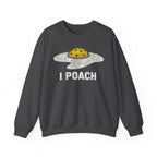 Crewneck Sweatshirt I Poach