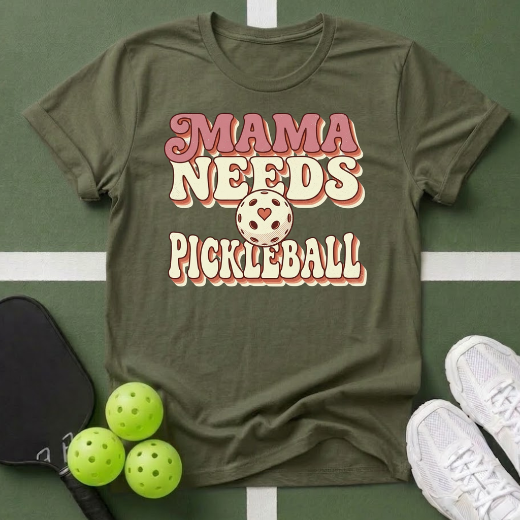 Mama Needs Pickleball T-Shirt