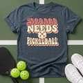 Mama Needs Pickleball T-Shirt