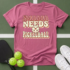 Mama Needs Pickleball T-Shirt