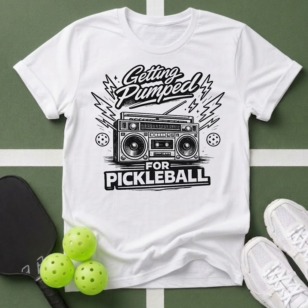 Getting Pumped for Pickleball T-Shirt