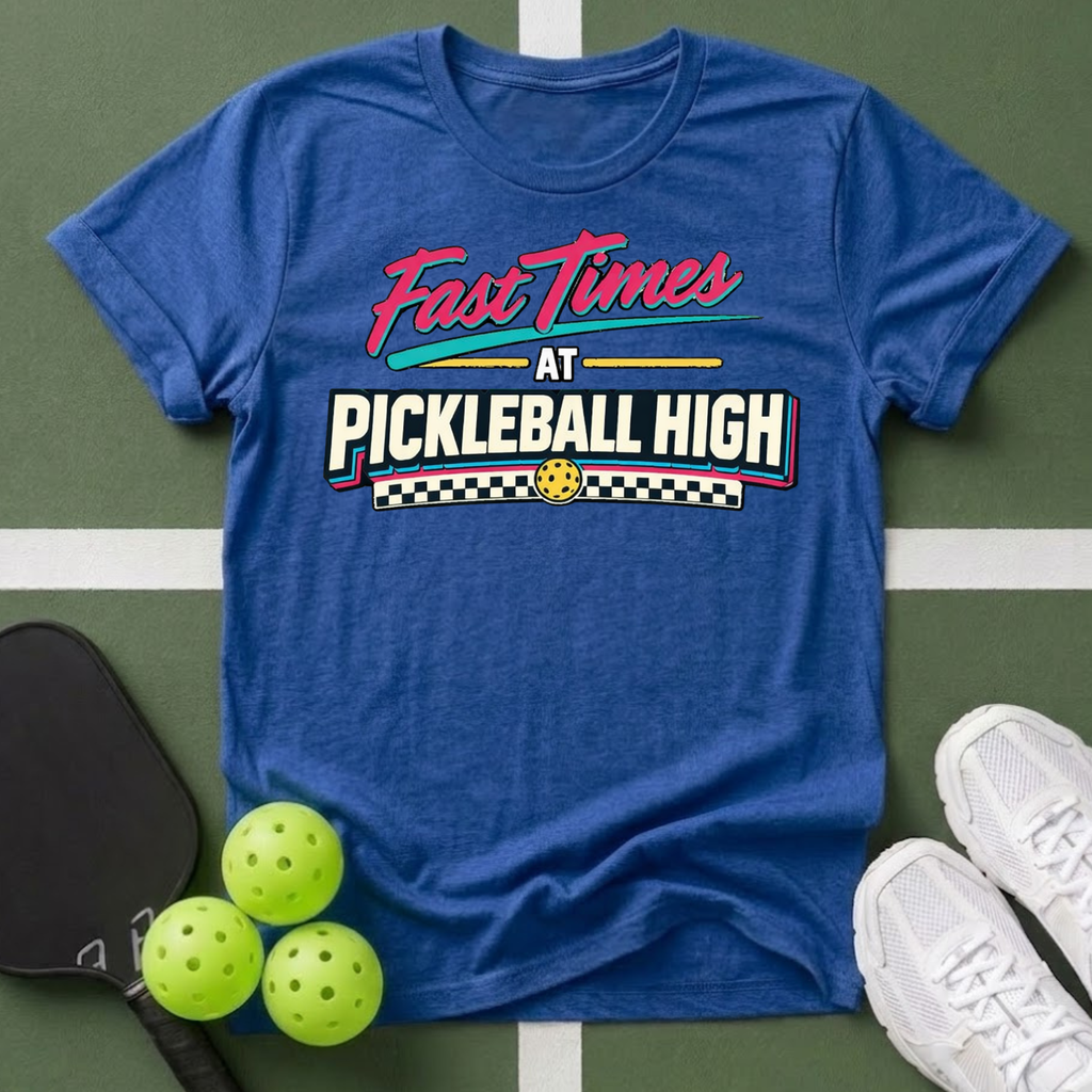 Fast Times at Pickleball High T-Shirt