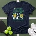 Caffeine & Pickleball T-Shirt
