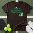 Pickleball Problem T Shirt