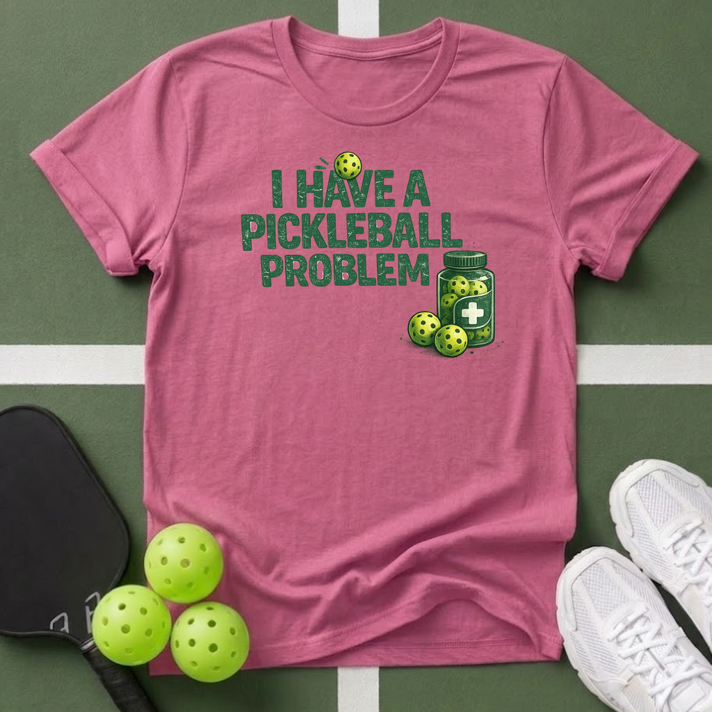 Pickleball Problem T Shirt