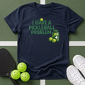 Pickleball Problem T Shirt