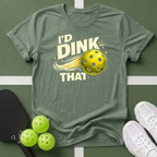 I'd Dink That T-Shirt