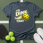 I'd Dink That T-Shirt