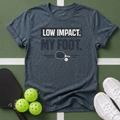 Low Impact. My Foot T Shirt