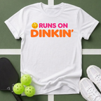 Runs On Dinkin' T-Shirt