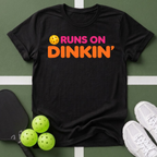 Runs On Dinkin' T-Shirt
