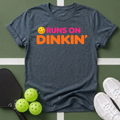 Runs On Dinkin' T-Shirt