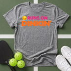 Runs On Dinkin' T-Shirt