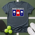 Ready to Rally T Shirt