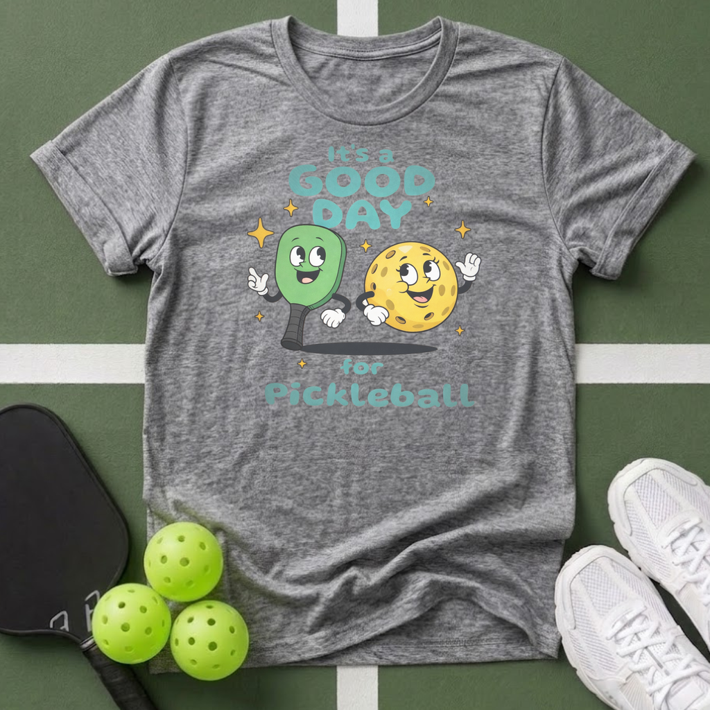 It's a Good Day for Pickleball T- Shirt