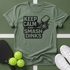 Keep Calm Smash Dinks T-Shirt