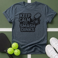 Keep Calm Smash Dinks T-Shirt