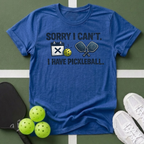 Sorry I Can't T-Shirt