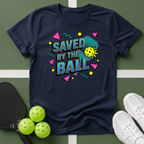 Saved by the Ball T-Shirt