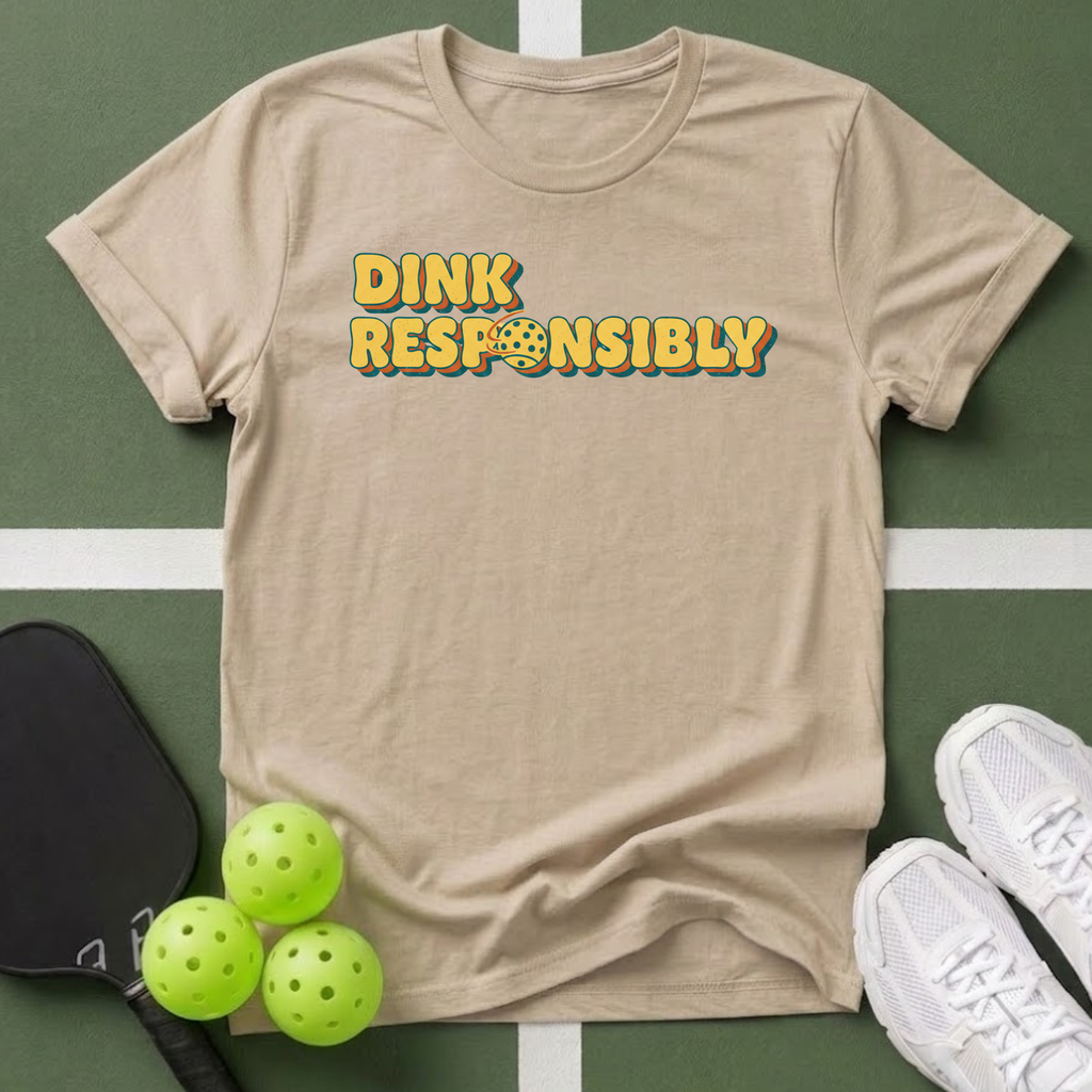 Dink Responsibly T-Shirt