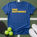Dink Responsibly T-Shirt