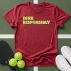 Dink Responsibly T-Shirt