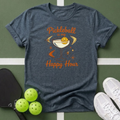 Pickleball Is My Happy Hour T-Shirt