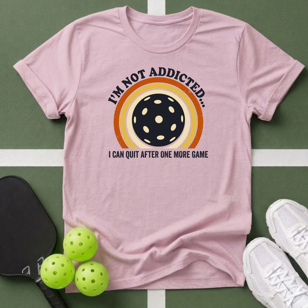 I'm Not Addicted... I Can Quit T-Shirt