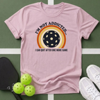 I'm Not Addicted... I Can Quit T-Shirt