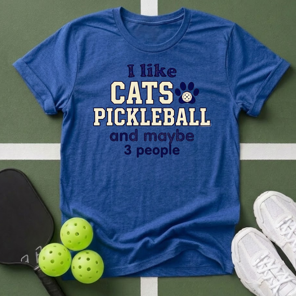 I Like Cats, Pickleball and Maybe 3 People T-Shirt