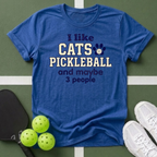 I Like Cats, Pickleball and Maybe 3 People T-Shirt