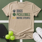 Dogs Pickleball Maybe 3 People T-Shirt