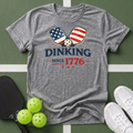Dinking Since 1776 Pickleball T-Shirt