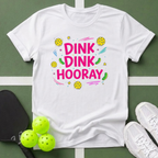 Dink Dink Hooray Pickleball T-Shirt