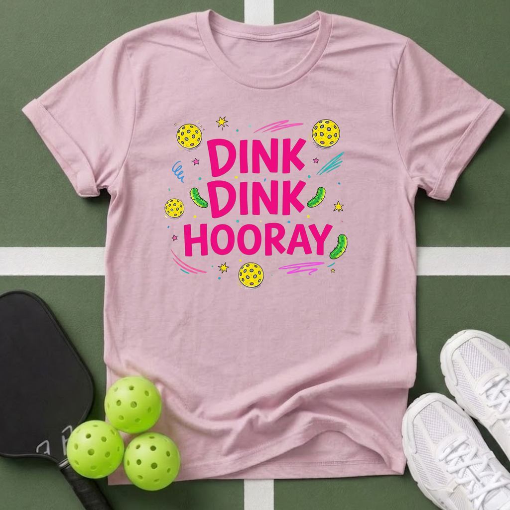 Dink Dink Hooray Pickleball T-Shirt