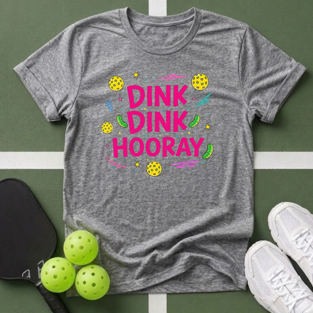 Dink Dink Hooray Pickleball T-Shirt