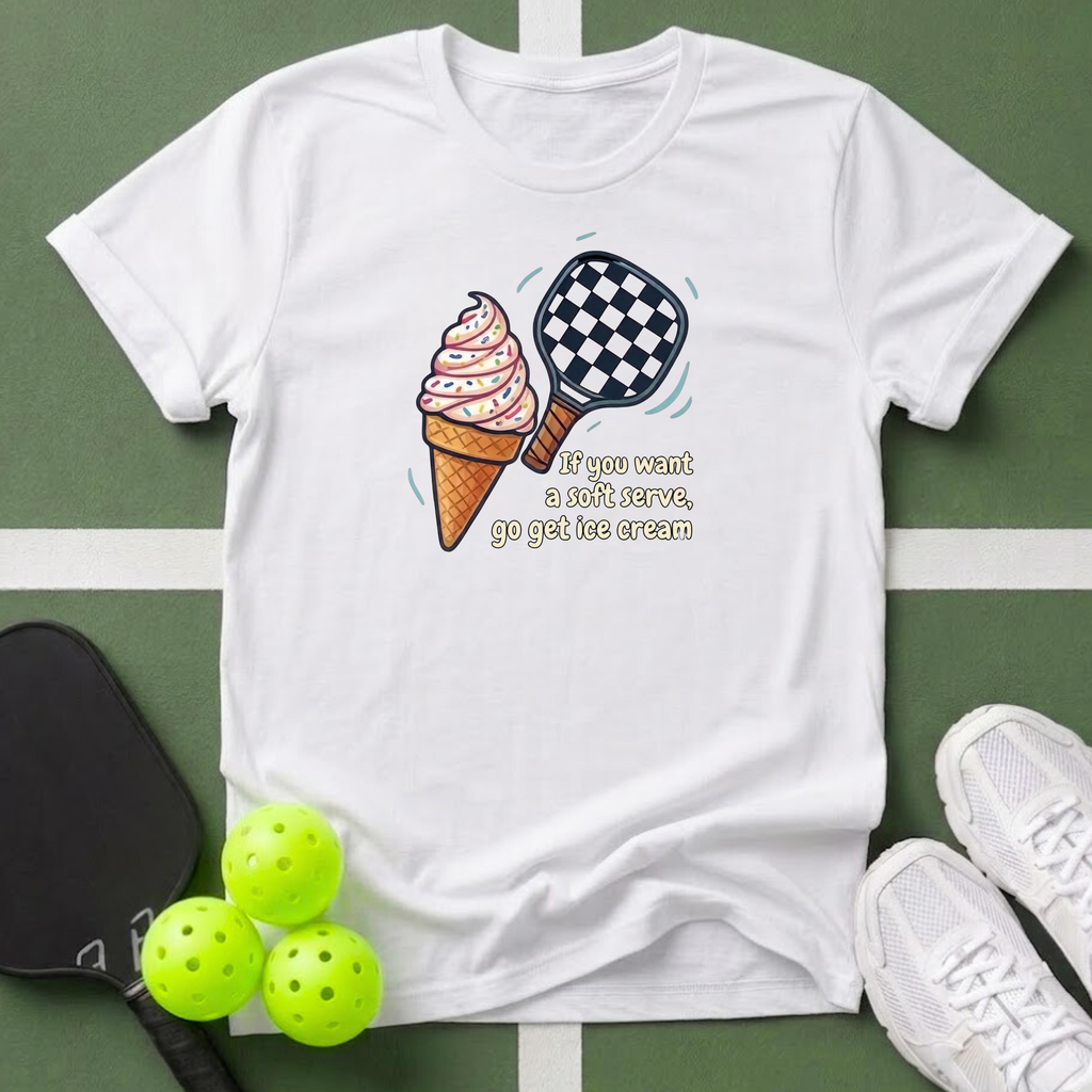 If You Want a Soft Serve, Get an Ice Cream T-Shirt