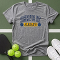 Serve It Already T-Shirt