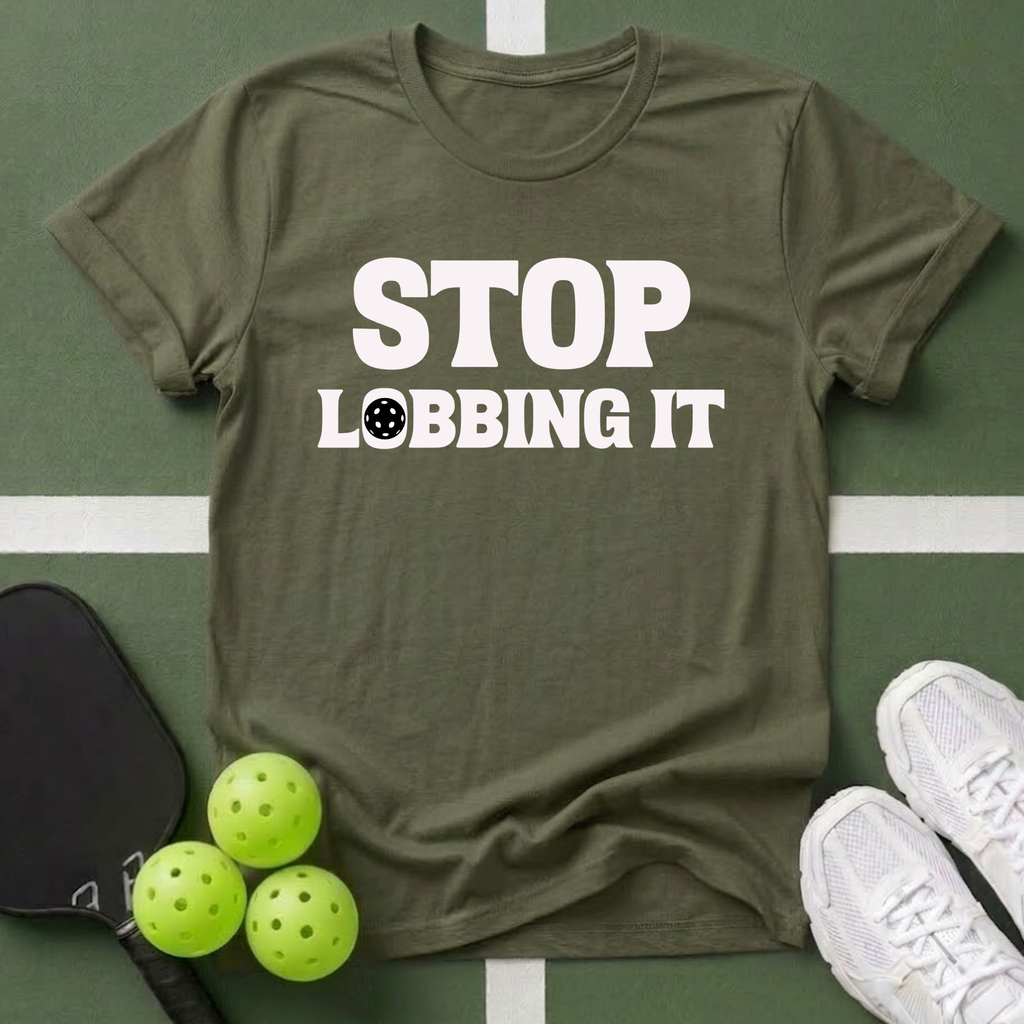 Stop Lobbing It T‑Shirt