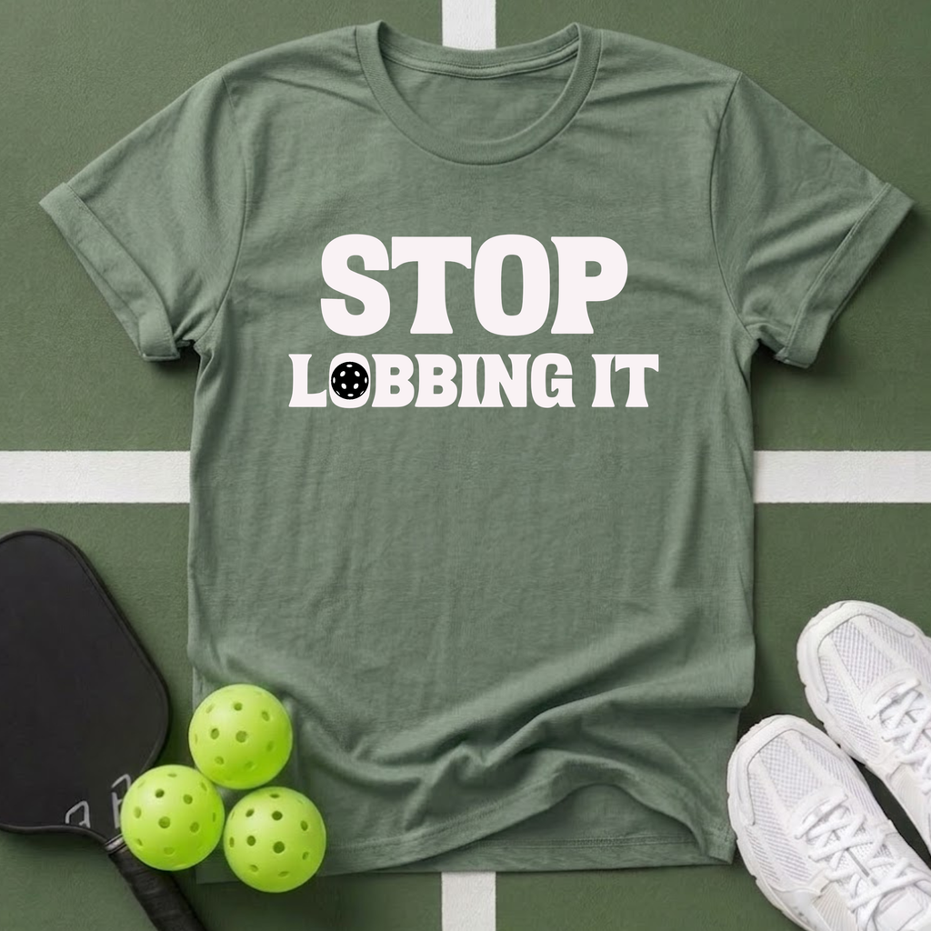 Stop Lobbing It T‑Shirt