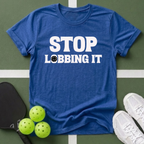 Stop Lobbing It T‑Shirt