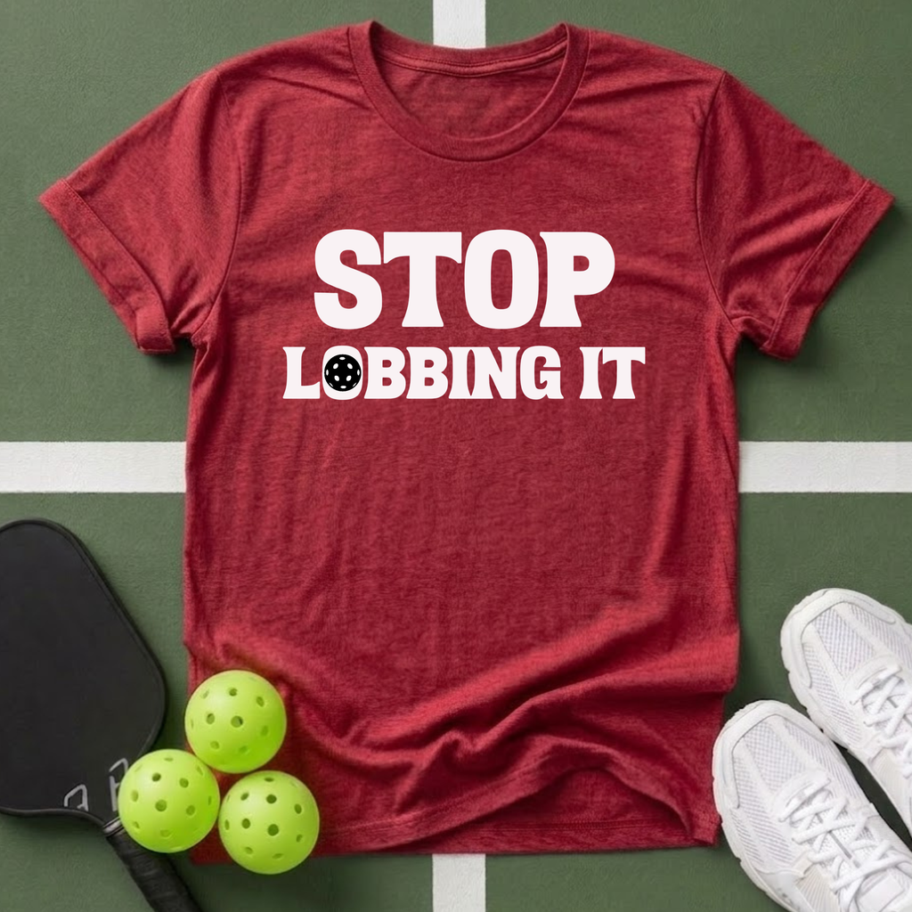Stop Lobbing It T‑Shirt