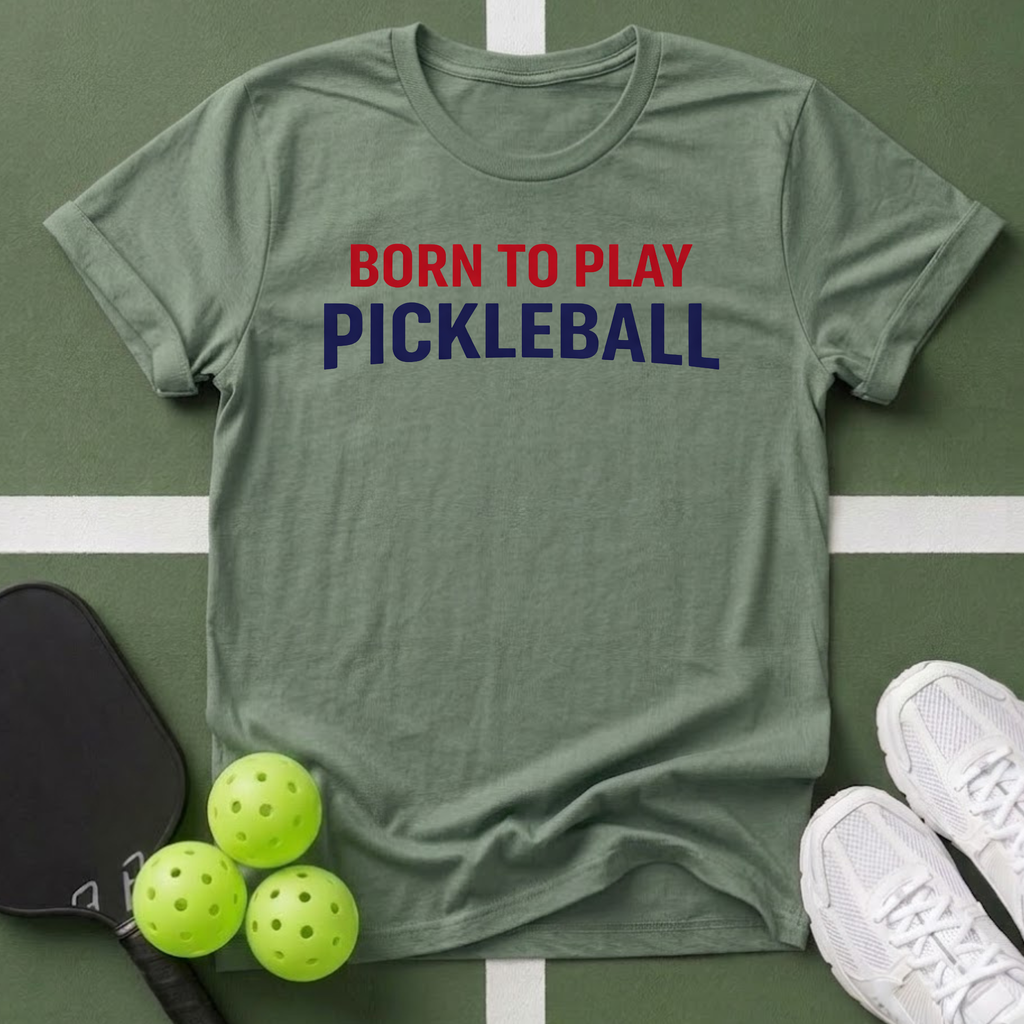 Born to Play Pickleball T-Shirt