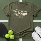 I Didn't Ask for Coaching T-Shirt