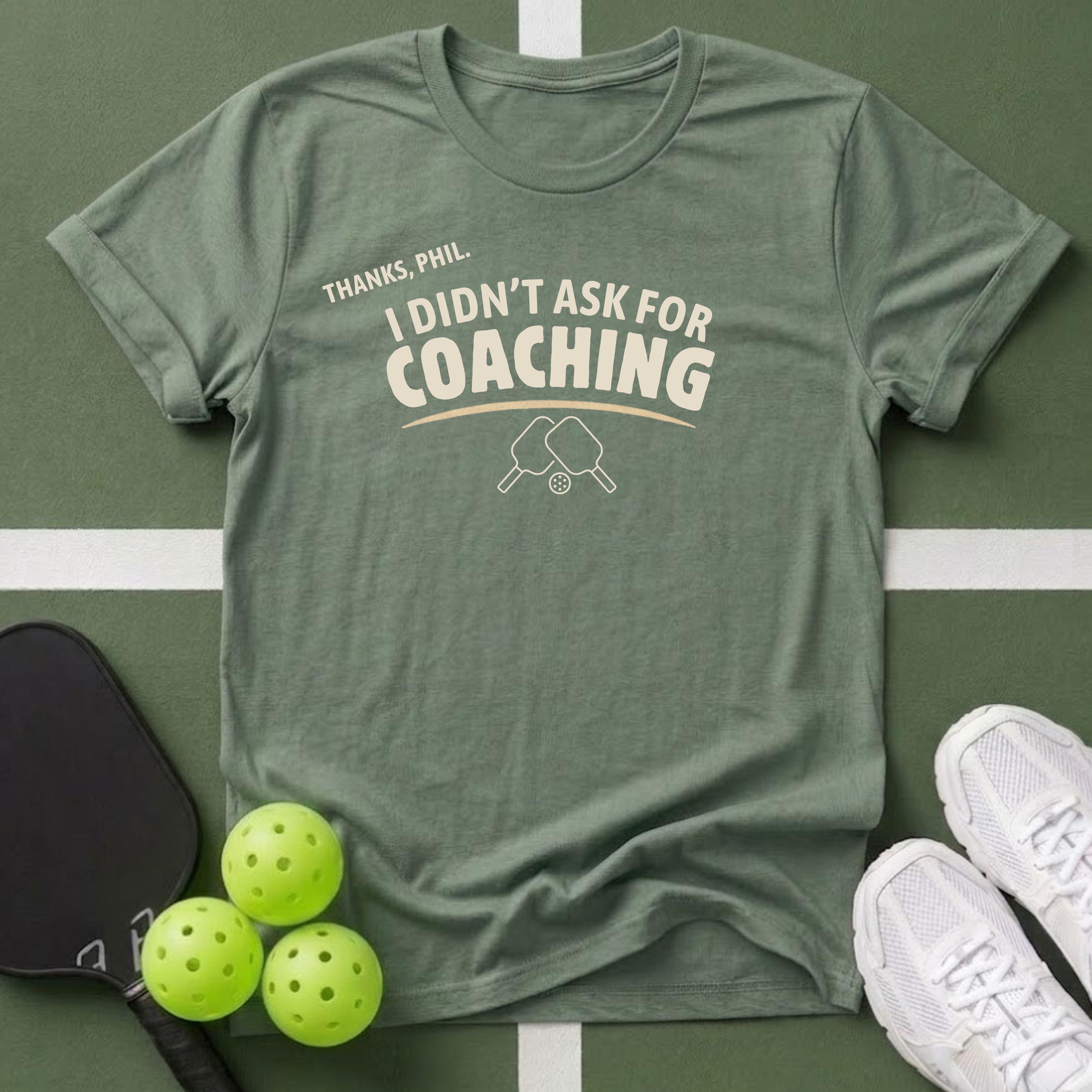 I Didn't Ask for Coaching T-Shirt