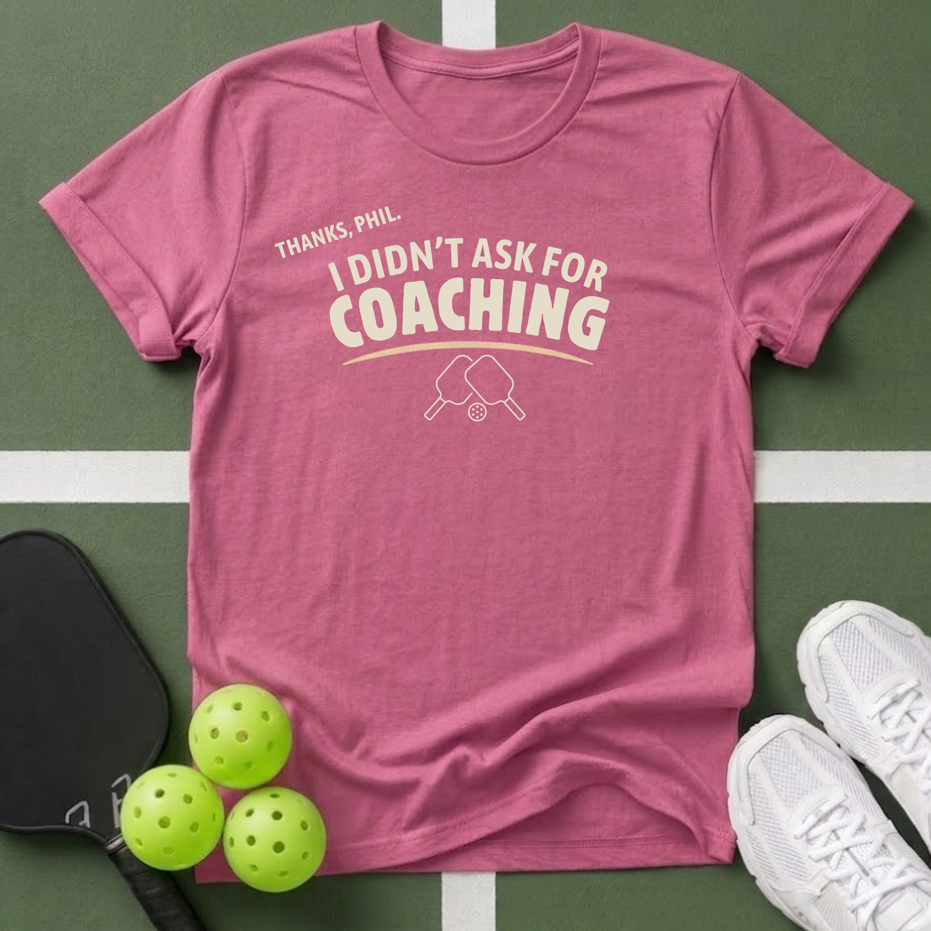 I Didn't Ask for Coaching T-Shirt