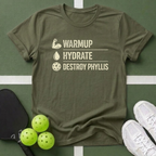 Warmup Hydrate Destroy Phyllis T-Shirt