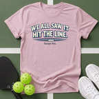 We All Saw It, Hit The Line T-Shirt